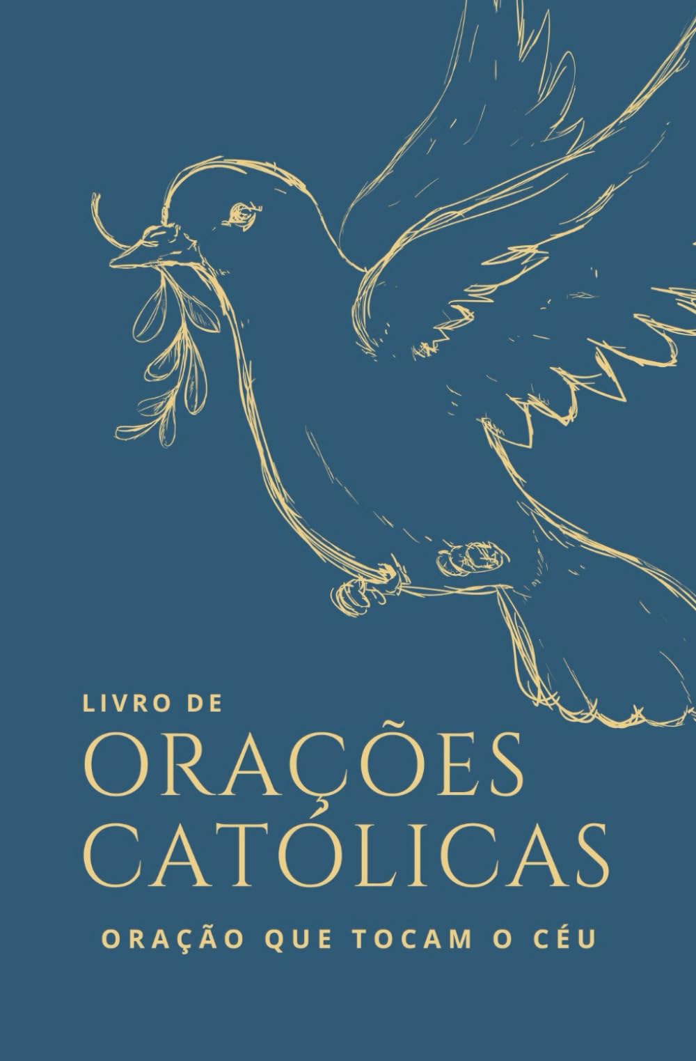 Livro de Orações Católica: Orações que tocam o Céu - Clássico (Orações Católicas tocando o Céu)