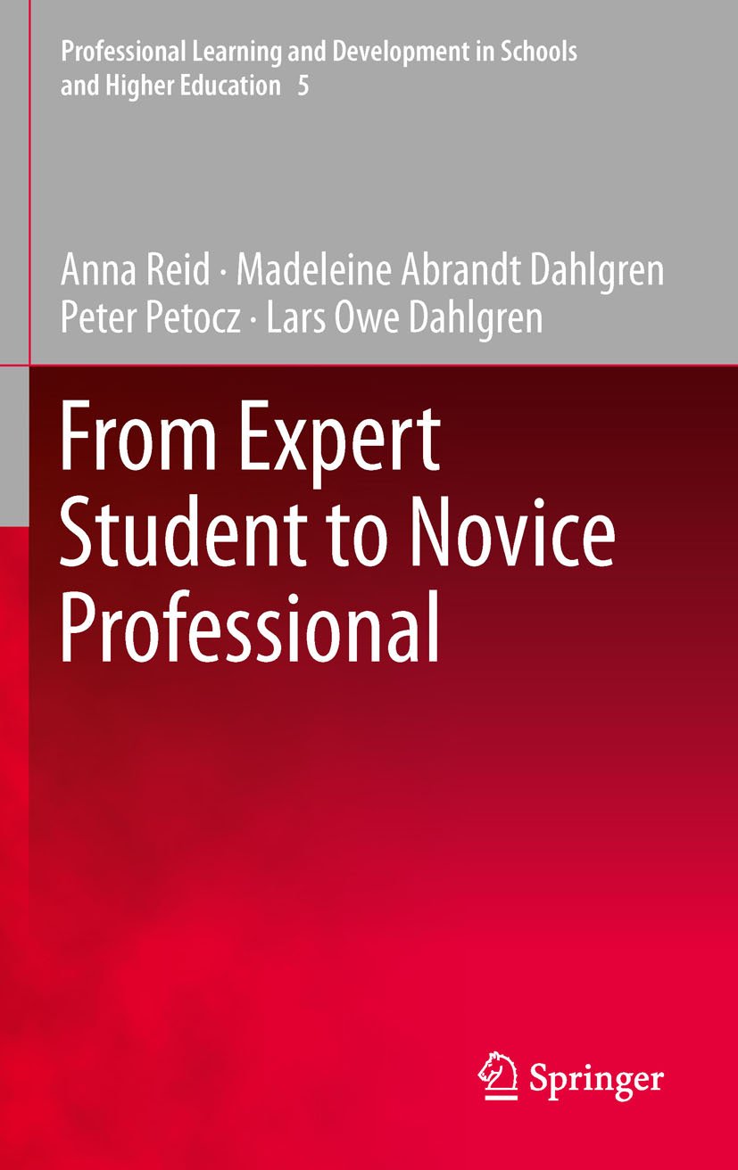 From Expert Student to Novice Professional (Professional Learning and Development in Schools and Higher Education Book 5)