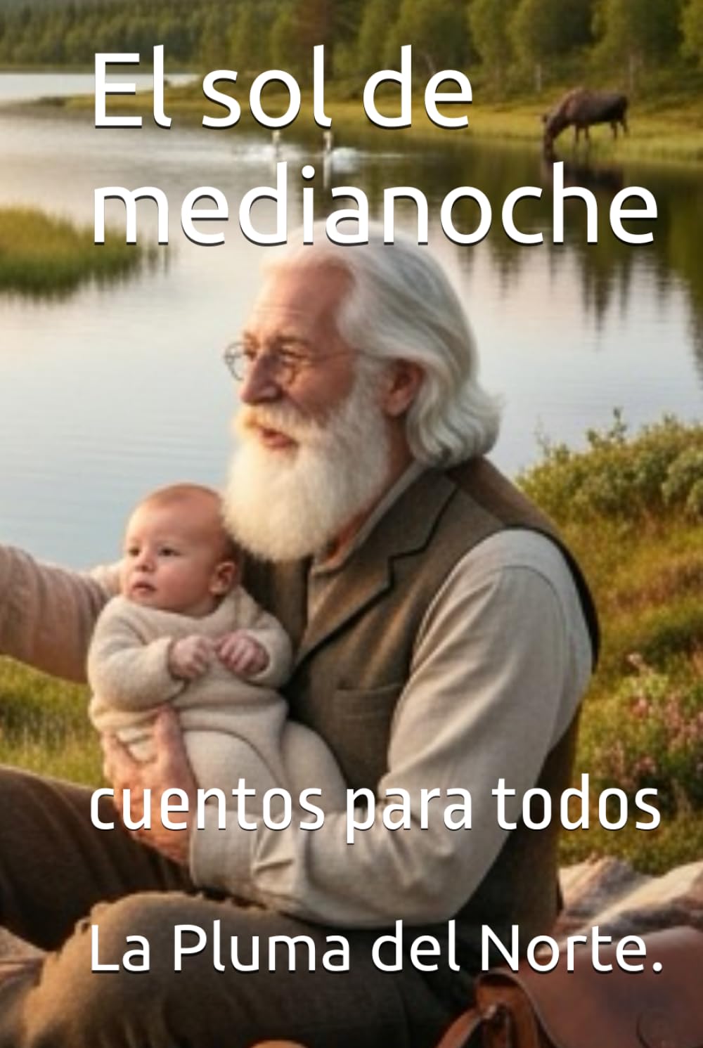 El sol de medianoche: cuentos para todos (Colección La Pluma del Norte)