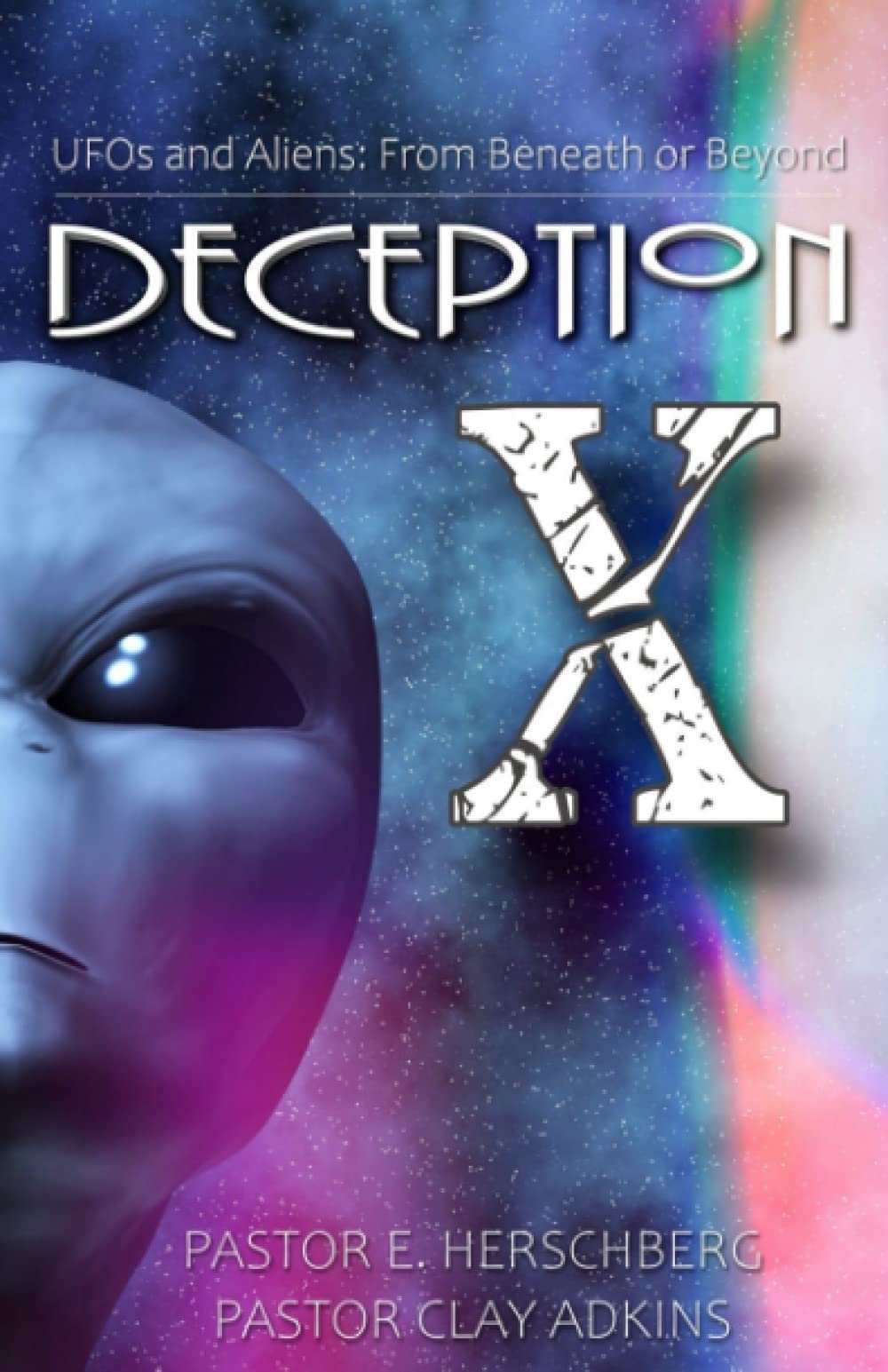 Deception X: UFOs and Aliens: From Beyond or Beneath