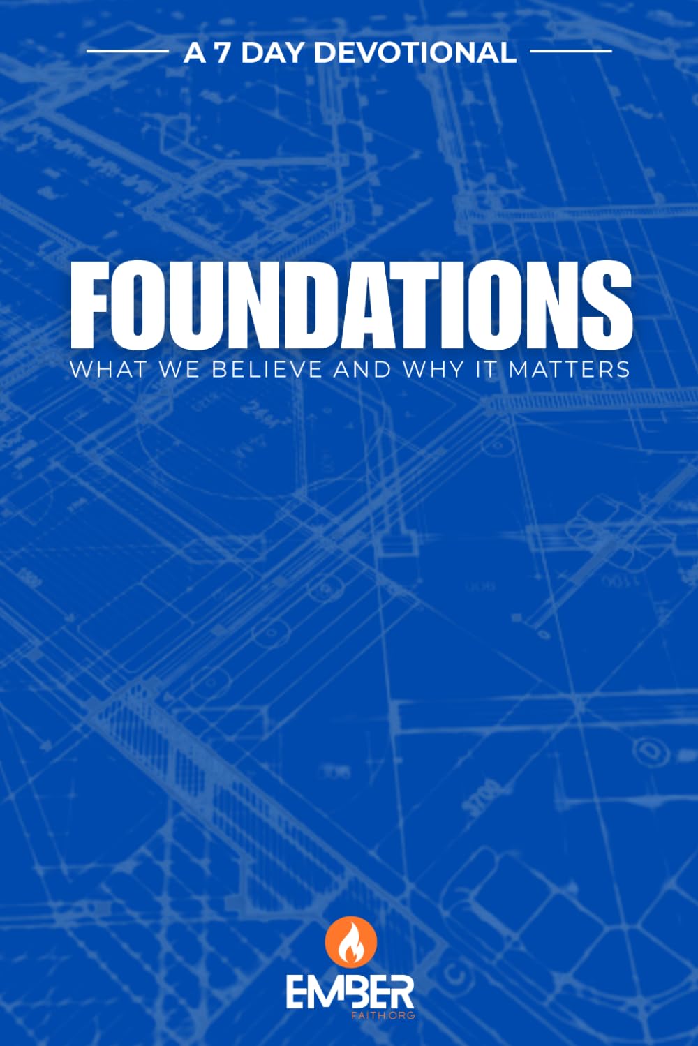 FOUNDATIONS: What we believe and why it matters