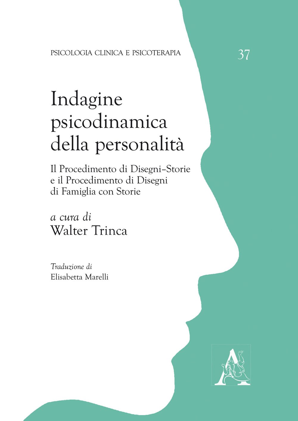 Indagine Psicodinamica Della Personalità: Il Procedimento Di Disegni-Storie E Il Procedimento Di Disegni DI Famiglia Con Storie