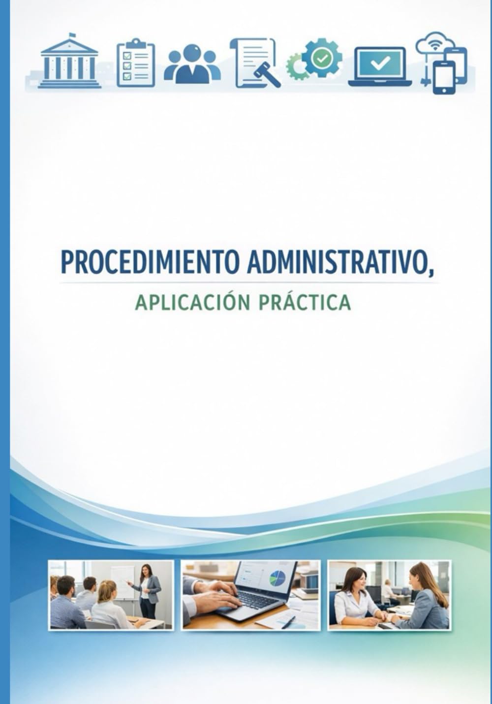 Manual del procedimiento administrativo: Aplicación práctica