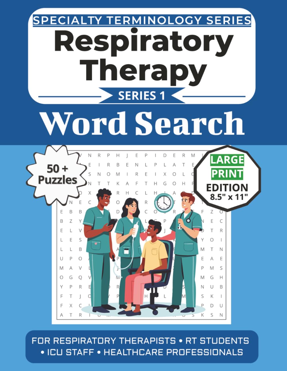 The Ultimate Respiratory Therapy Terminology Word Searchv: Puzzles for Respiratory Therapists, RT Students, ICU Staff, and Healthcare Professionals: ... Specialty Terminology Puzzle Book Series)