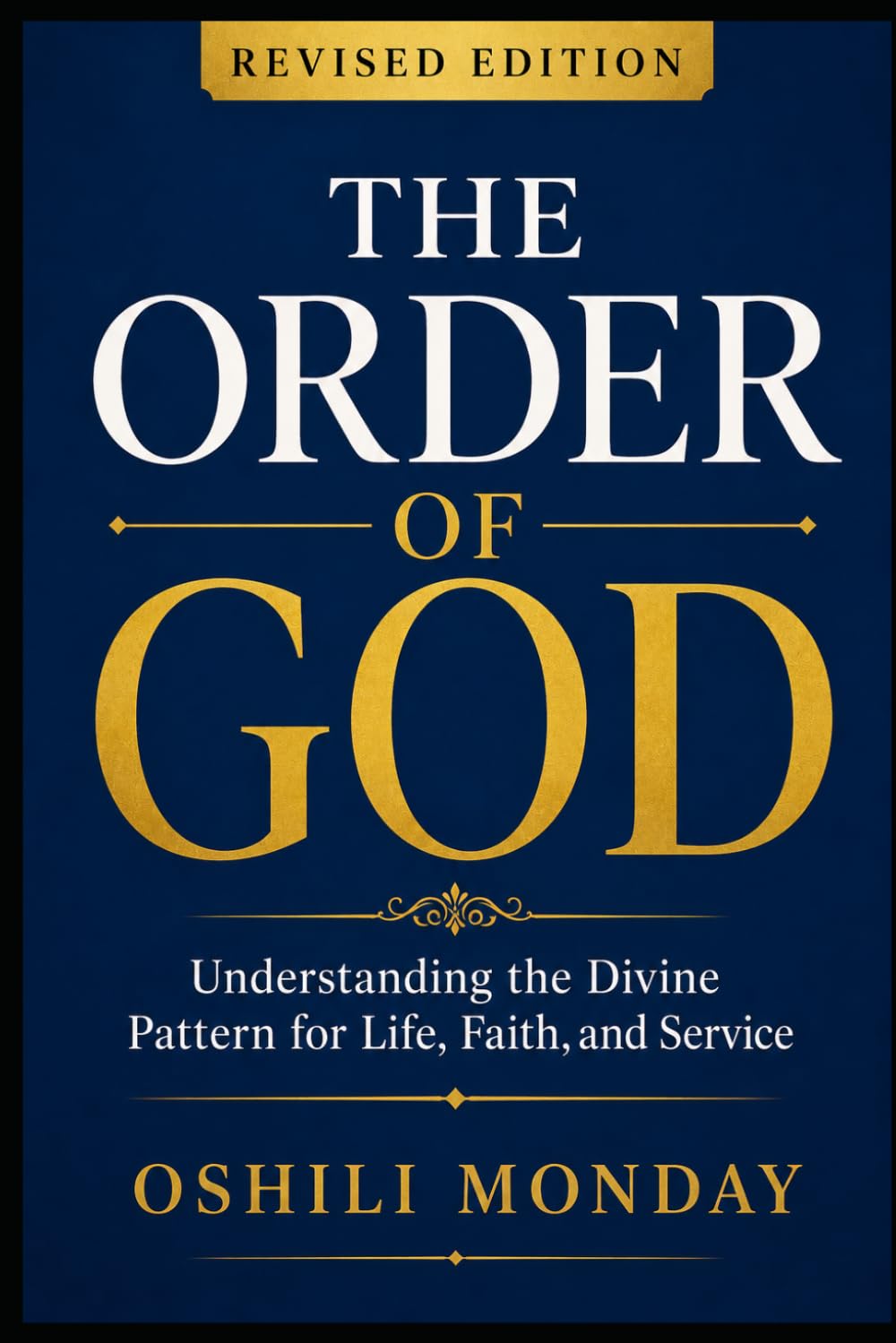 The order of GOD: Aligning Your Life with God's divine design