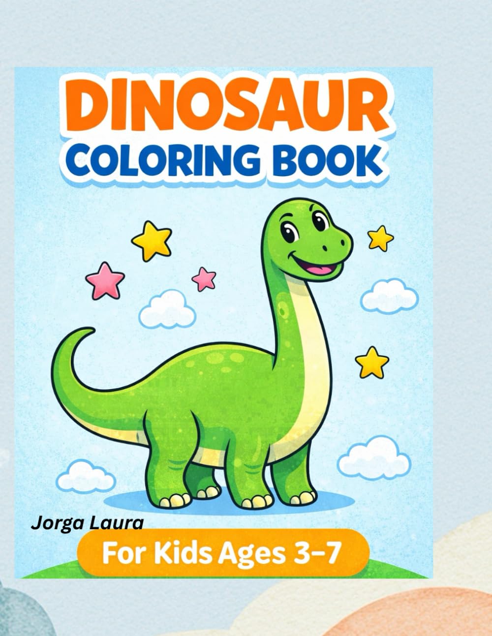 DINOSAUR COLORING BOOK: For Kids Ages 3-7
