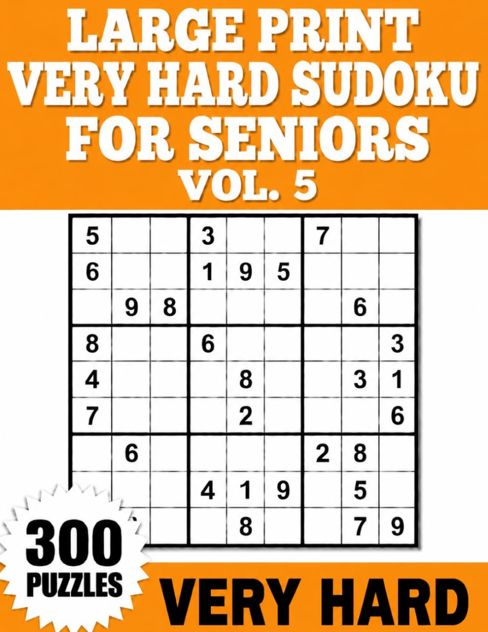 Large Print Very Hard Sudoku for Seniors Vol. 5: One Puzzle Per Page with Full Solutions