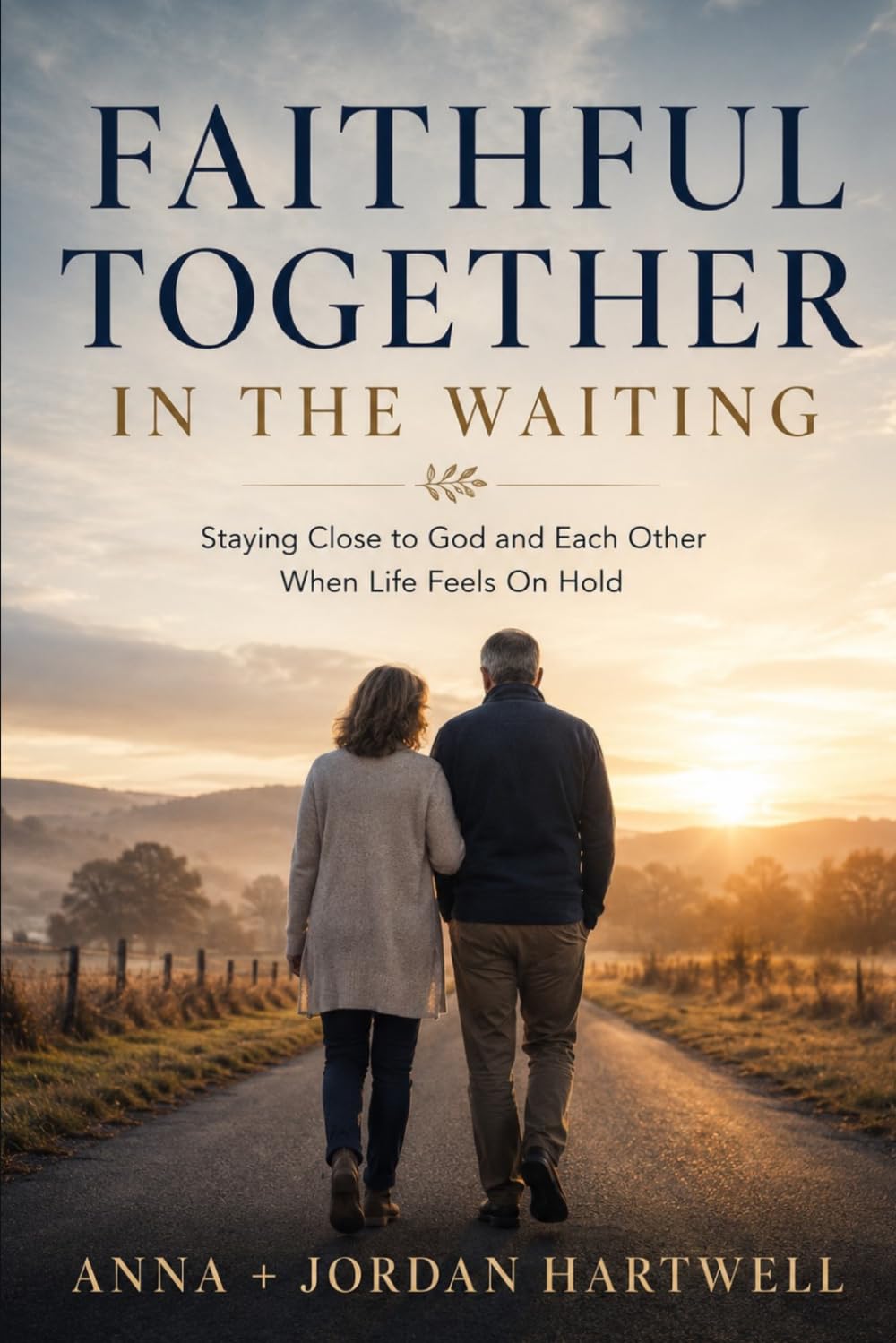 Faithful Together in the Waiting: Staying Close to God and Each Other When Life Feels On Hold