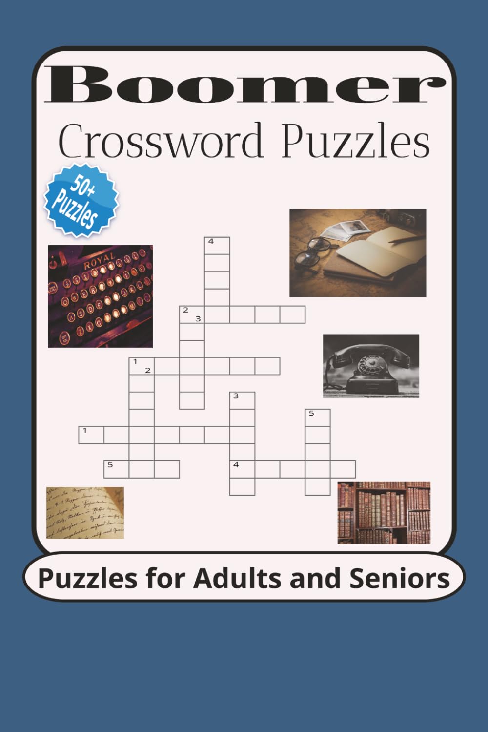 Boomer Crossword Puzzles: Crossword Puzzles with Easy to Read about Boomer Era, Classic, 20th Century, and More | 6x9 inches, 120 pages | 50+ Puzzles