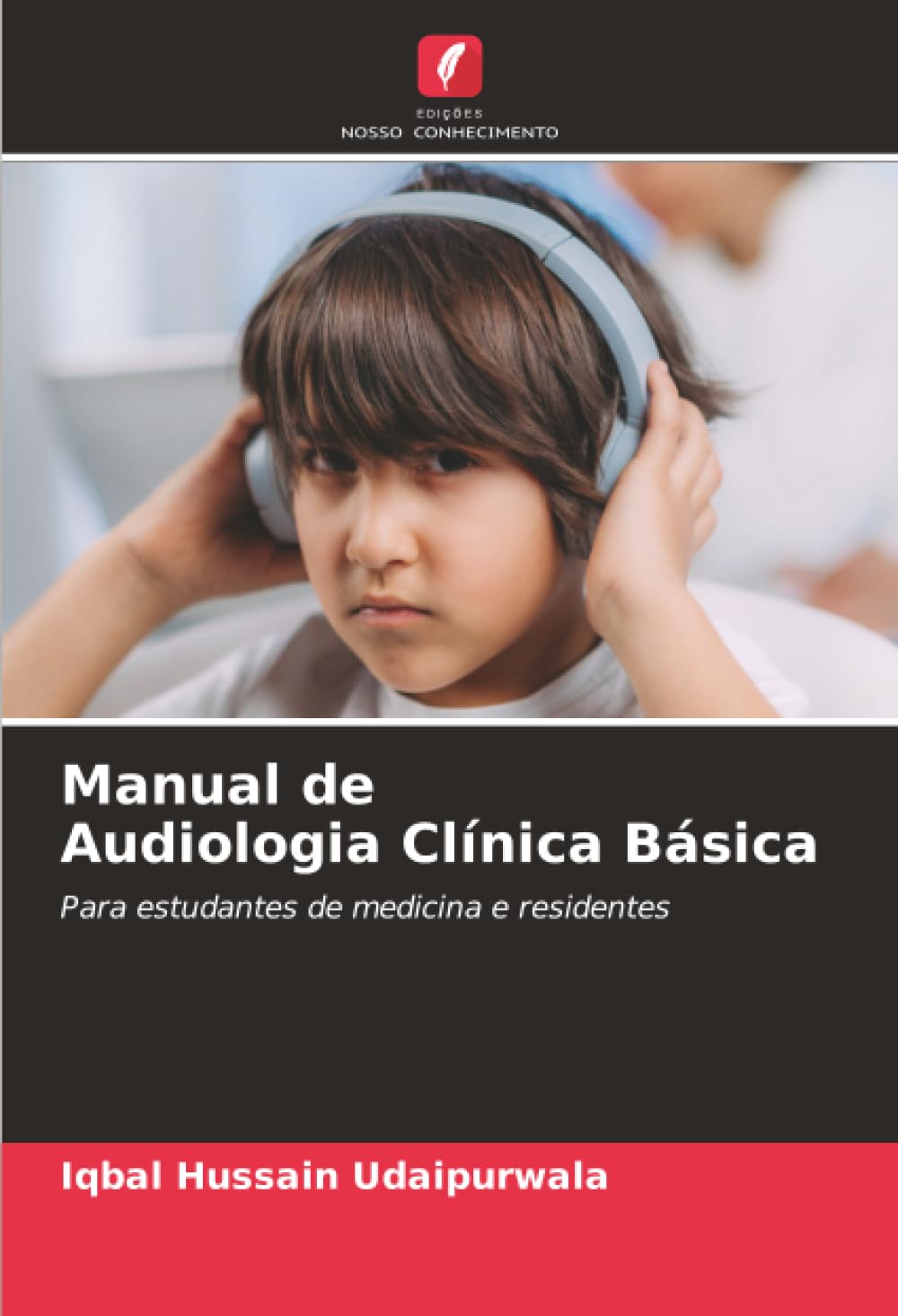 Manual de Audiologia Clínica Básica: Para estudantes de medicina e residentes