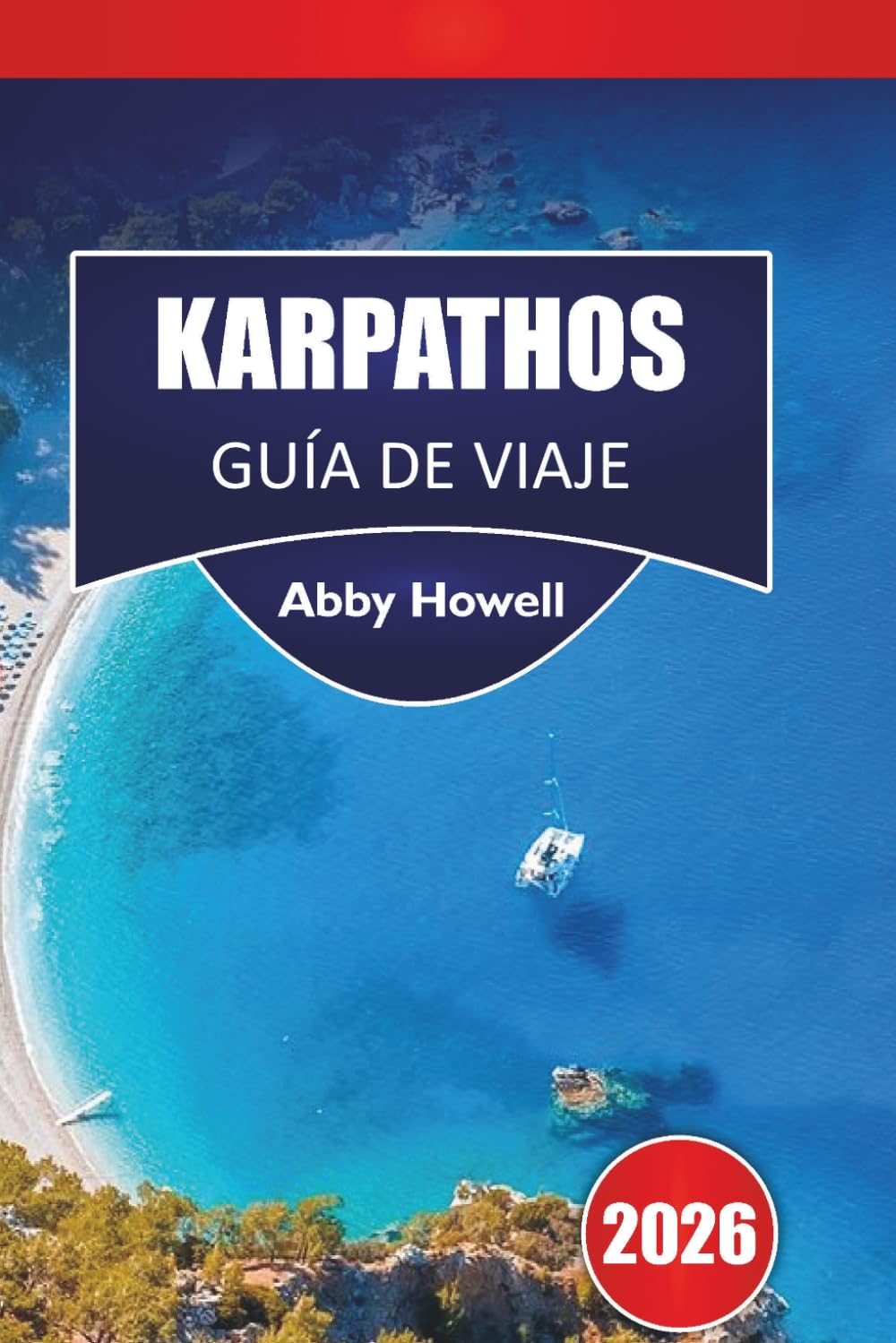 KARPATHOS GUÍA DE VIAJE 2026: Descubre las principales atracciones, playas, pueblos, gastronomía local e itinerarios prácticos con opciones de transporte, alojamiento y planificación presupuestaria"