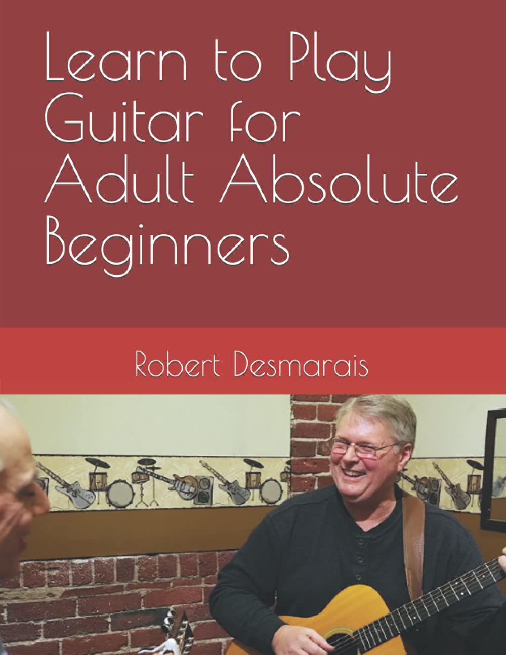 Learn to Play Guitar for Adult Absolute Beginners