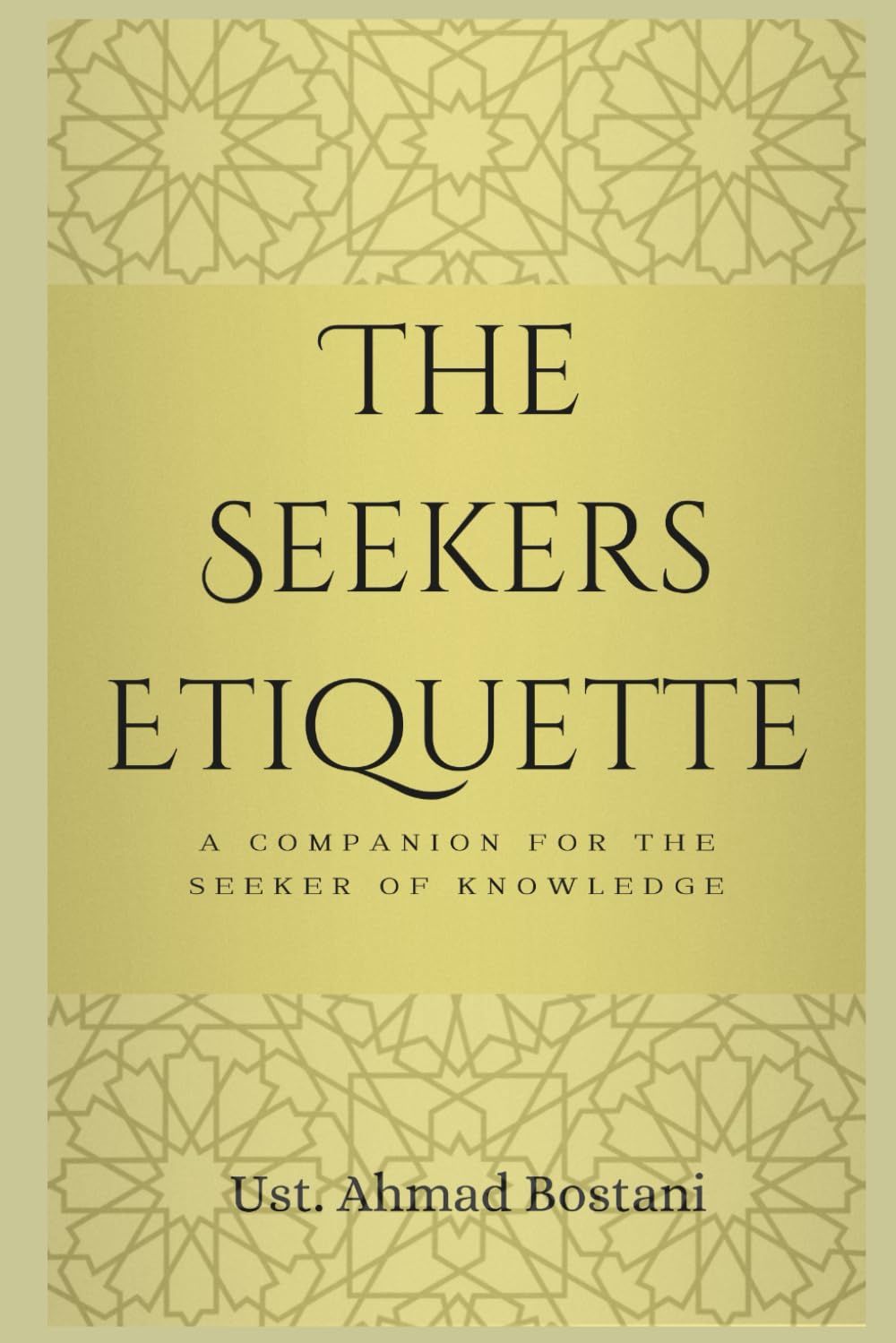 The Seekers Etiquette: A Companion for the Seeker of Knowledge