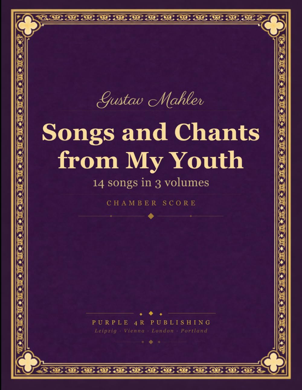 Mahler: Lieder und Gesänge aus der Jugendzeit (Songs and Chants from My Youth) - Complete Chamber Score, 14 Songs in 3 Volumes