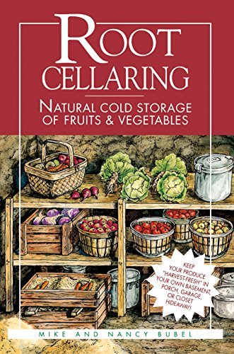 Root Cellaring: Natural Cold Storage of Fruits & Vegetables by