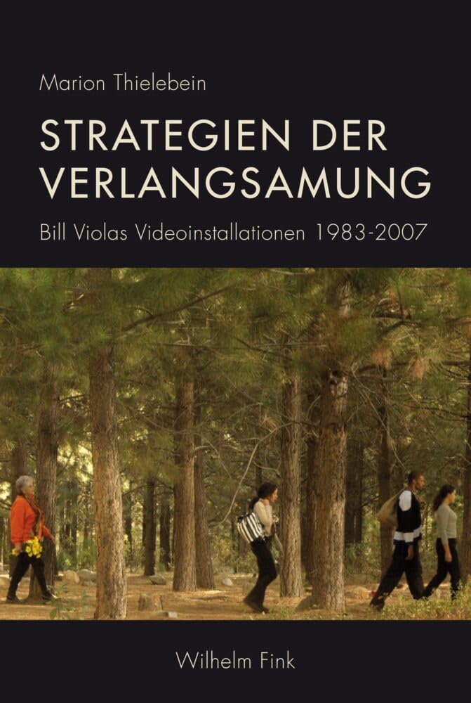 Strategien der Verlangsamung. Bill Violas Videoinstallationen 1983-2007