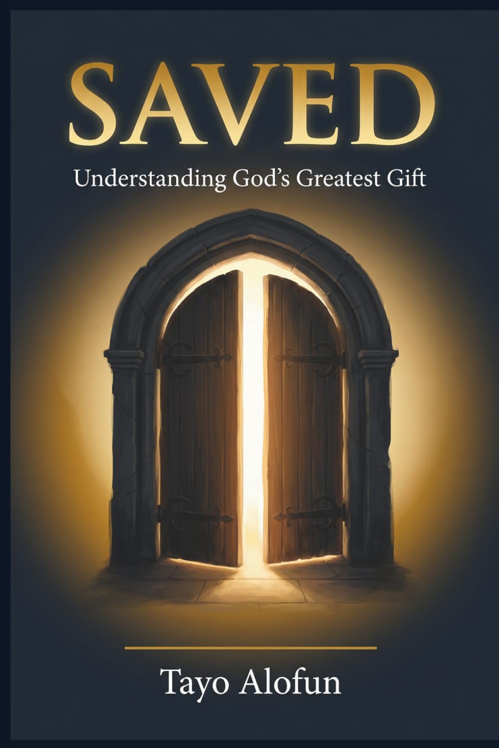 SAVED: Understanding God's Greatest Gift