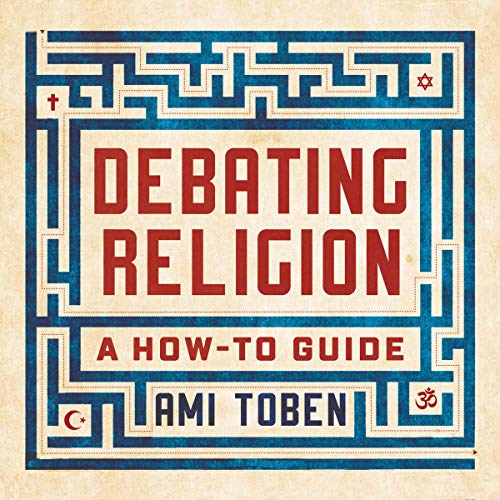 Debating Religion: A How-To Guide by Ami Toben episode artwork