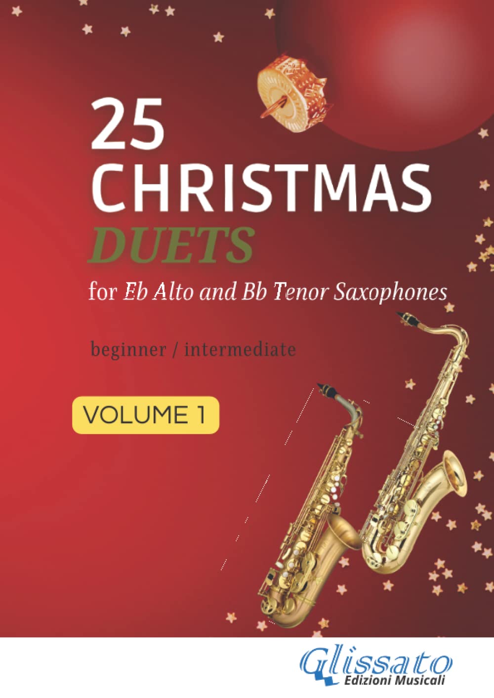 25 Christmas Duets for Eb Alto and Bb Tenor Saxophone - volume 1: easy for beginner/intermediate
