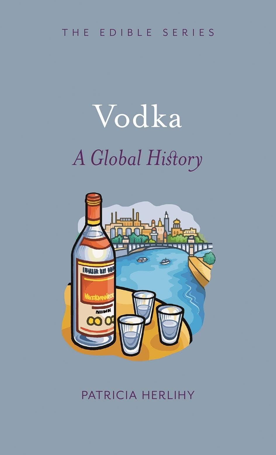 Vodka: A Global History (Edible)