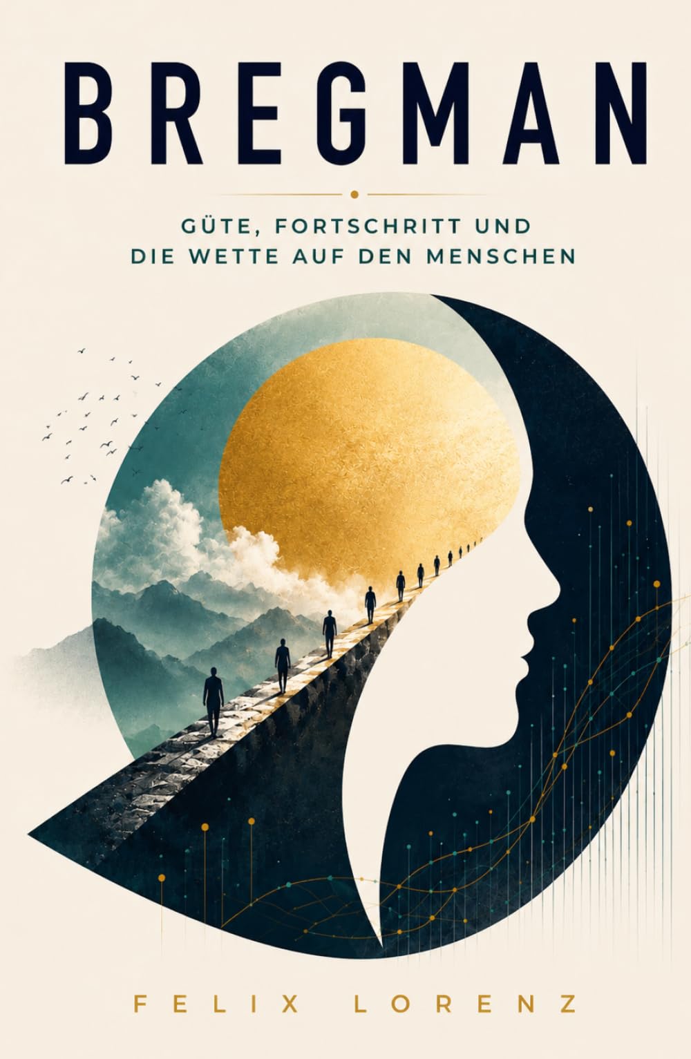 Bregman: Güte, Fortschritt und die Wette auf den Menschen