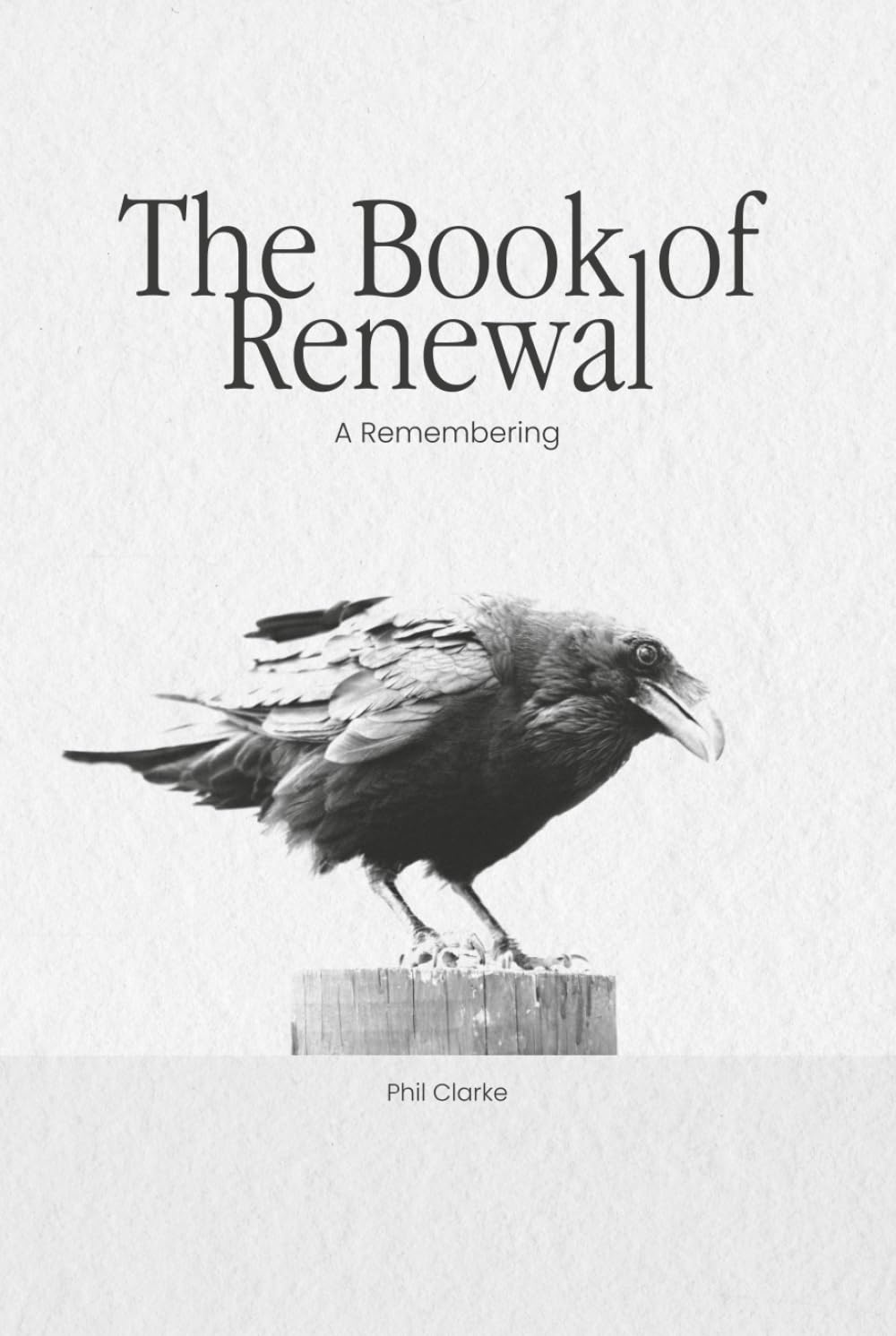The Book of Renewal: Remembering What We Are (The Renewal Trilogy)