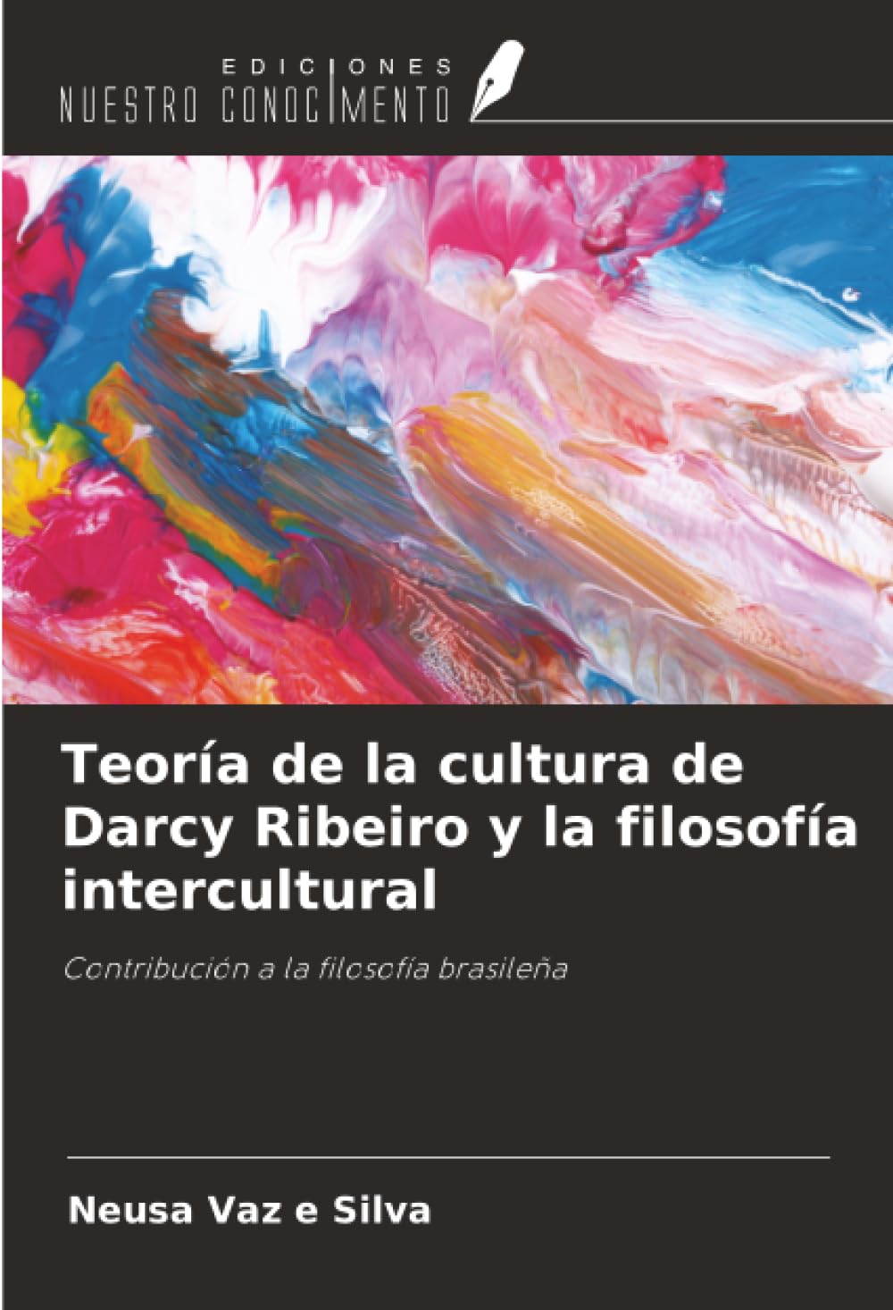 Teoría de la cultura de Darcy Ribeiro y la filosofía intercultural: Contribución a la filosofía brasileña