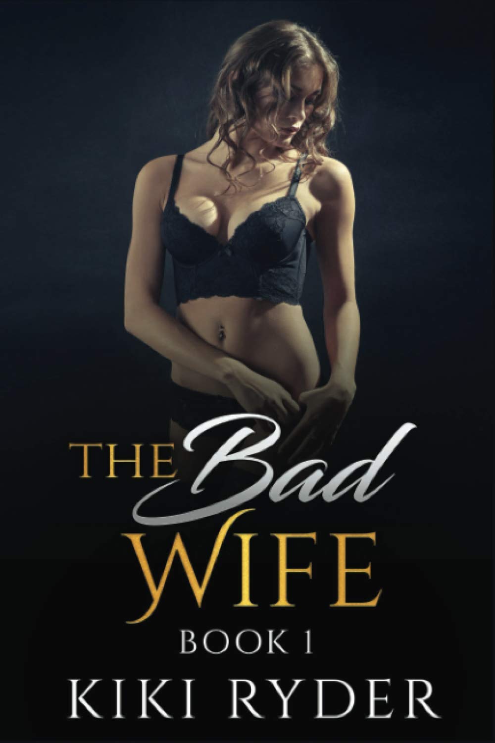 The Bad Wife: An erotic hotwife cuckold story (Book 1)