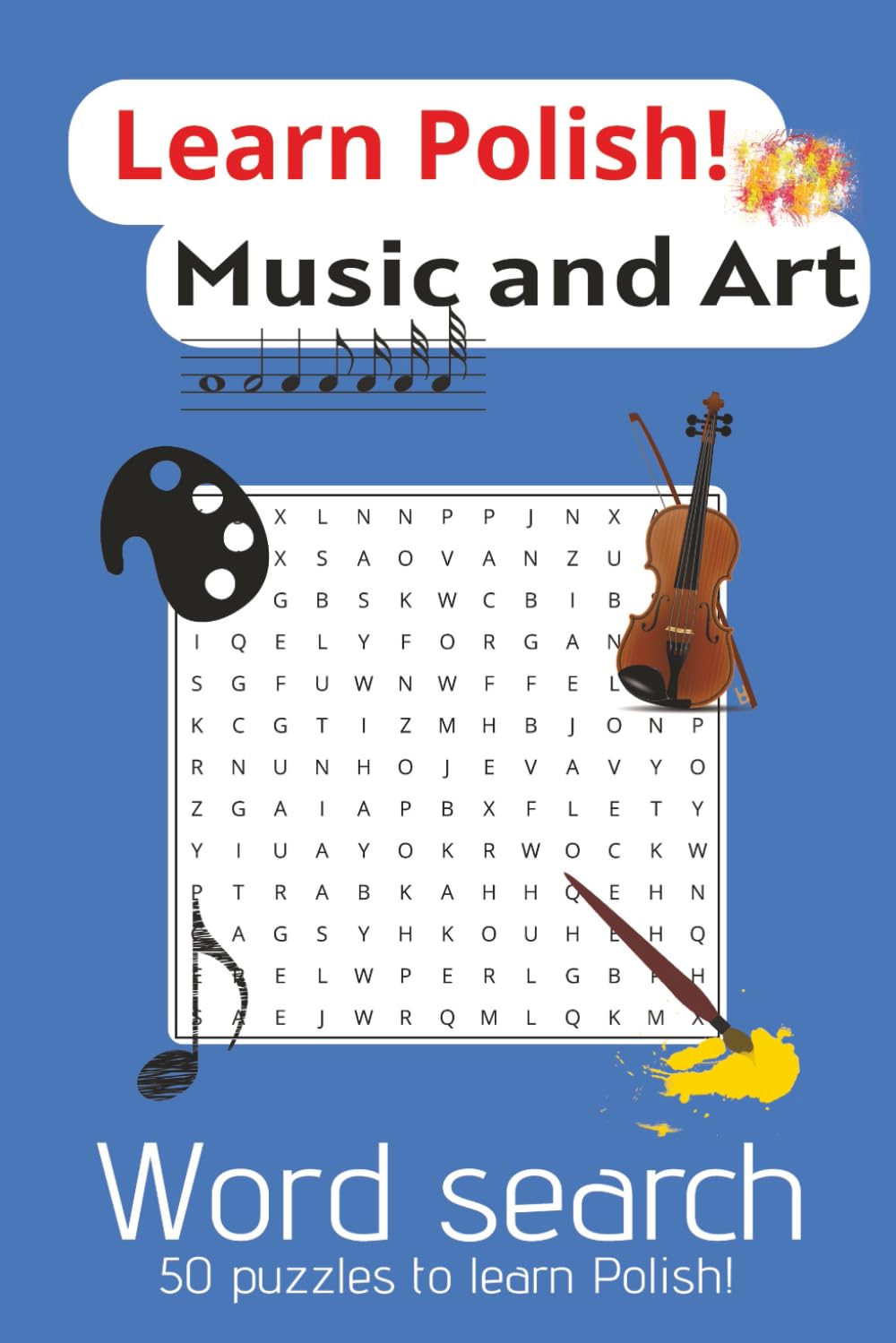 Learn Polish Word Search – Music and Art: Polish Music and Art Vocabulary Word Search | 6x9inch/A5 100pages | 50 puzzles to learn Polish, music and art vocabulary, relax