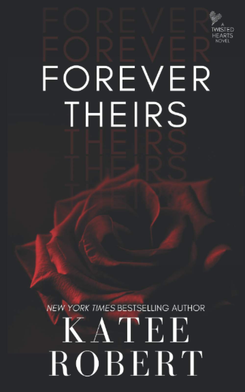 Forever Theirs: 1 (Twisted Hearts)