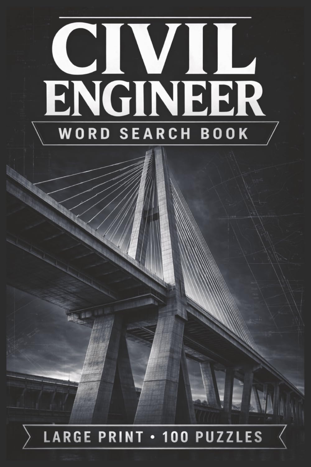 Civil Engineer Word Search Book: Large Print Book with 100 Puzzles and 2000 Unique Words on Geotechnical Engineering, Bridge Engineering, and Steel Structures (Engineering Series)