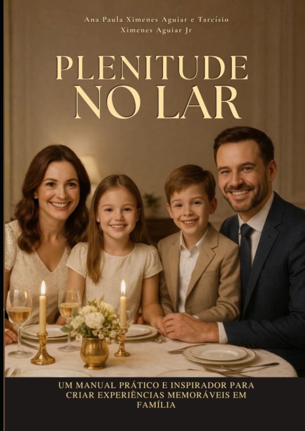 Plenitude no Lar: Um guia Pratico Para Uma Família Plena e Feliz