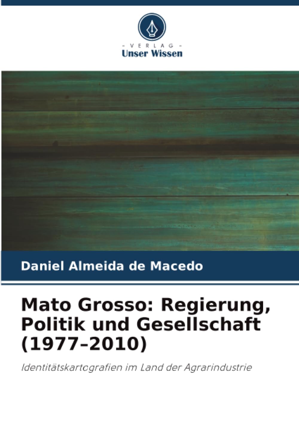 Mato Grosso: Regierung, Politik und Gesellschaft (1977–2010): Identitätskartografien im Land der Agrarindustrie