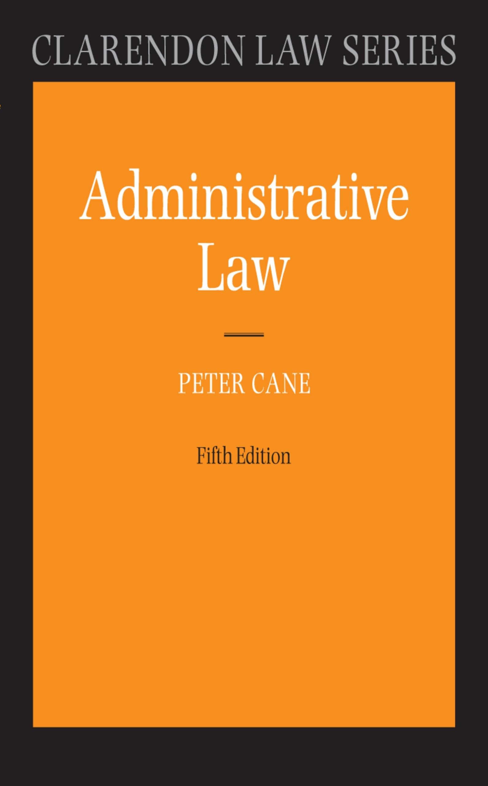 Administrative Law (Clarendon Law) (Clarendon Law Series)