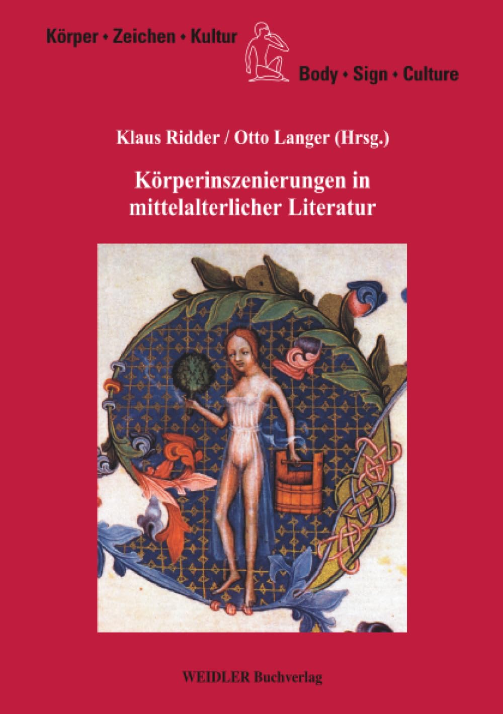 Körperinszenierungen in mittelalterlicher Literatur: Kolloquium am Zentrum für interdisziplinäre Forschung der Universität Bielefeld (18. bis 20. März 1999): 11