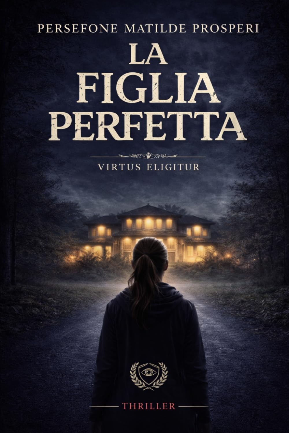 La figlia perfetta. Virtus eligitur: CUSTODES II
