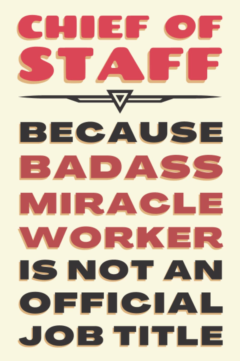 Chief Of Staff Gifts: Blank Lined Journal Notebook, an Appreciation Thank You and Funny Gift for Chief Of Staffs