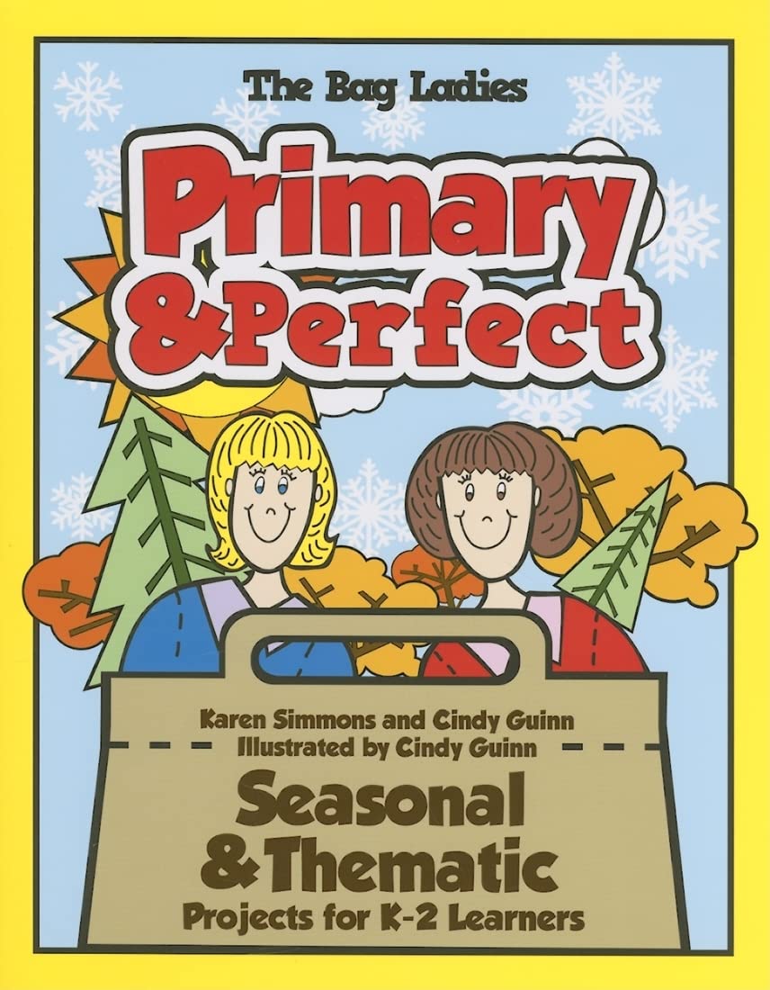 Primary & Perfect: Seasonal & Thematic Projects for K-2 Learners