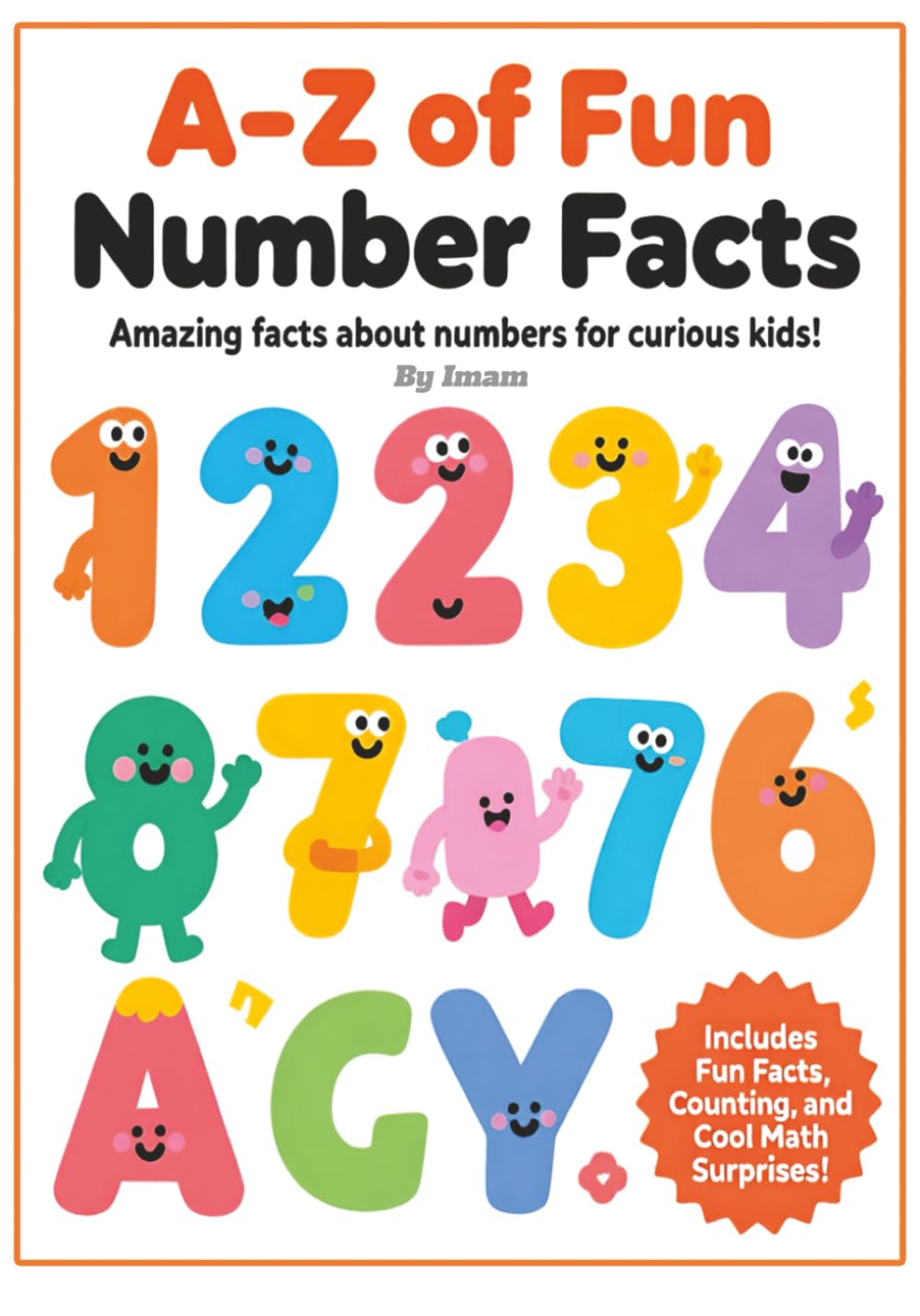 A–Z of Fun Number Facts: Cool Math Facts, Counting, and Big Numbers for Curious Kids!