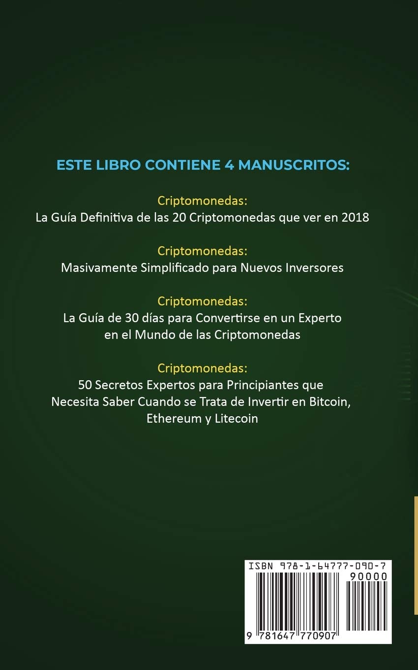 La Biblia Dela Criptomoneda: 4 Libros en 1: Los Principales Secretos Comerciales para tener Exito Financieramente con Bitcoin, Blockchain Ethereum, Ripple, Litecoin y todas las Altcoins