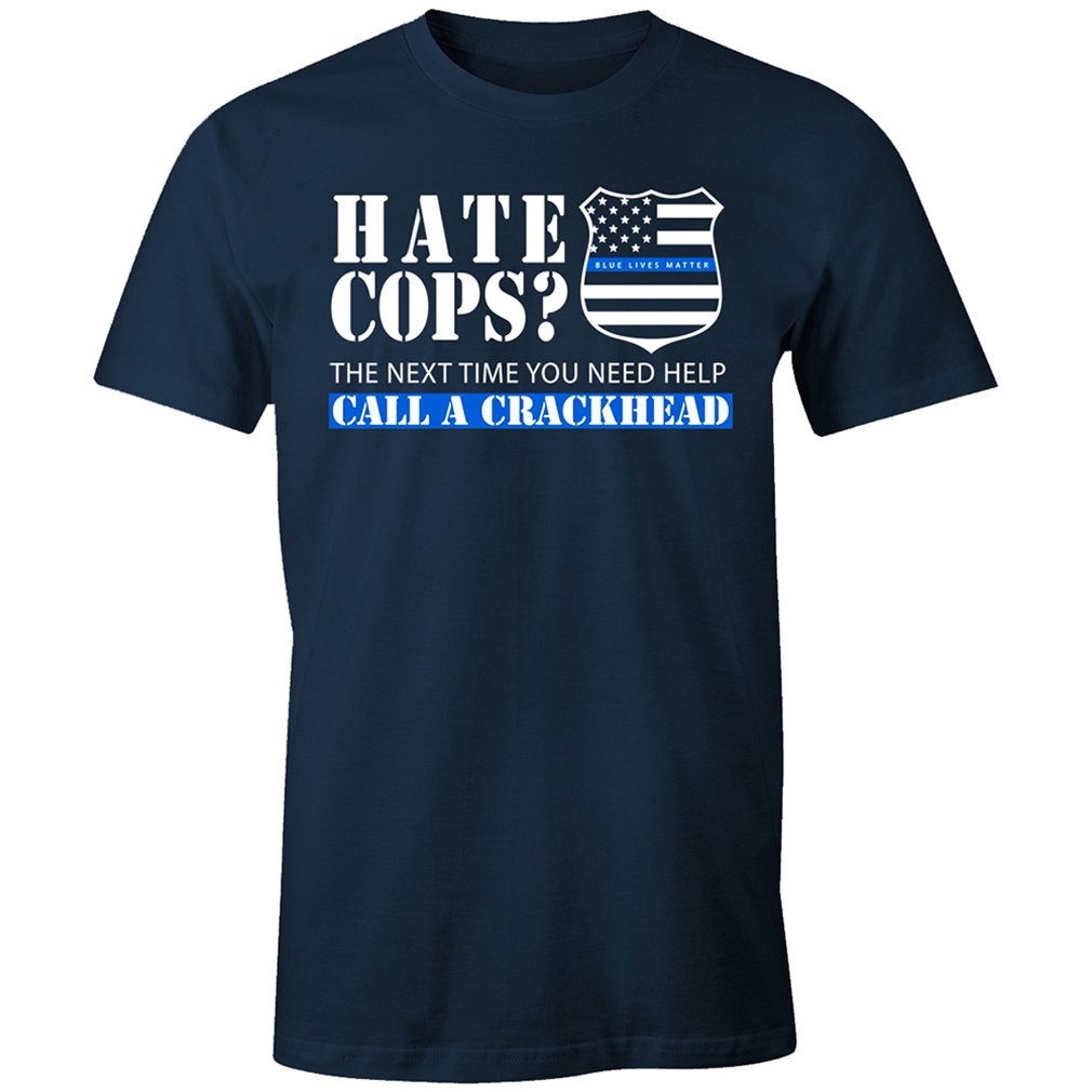 Thin Blue Line Support Police Officer 'Call a Crackhead' Men's T-Shirt