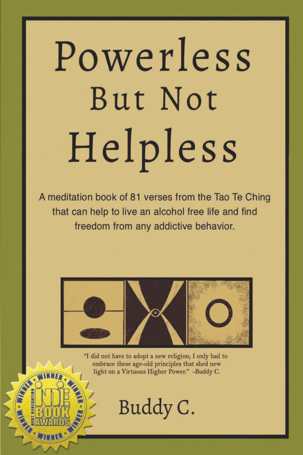 Powerless But Not Helpless: A Meditation Book of 81 verses from the Tao Te Ching that can help you live an alcohol free life and find freedom from any addictive behavior!