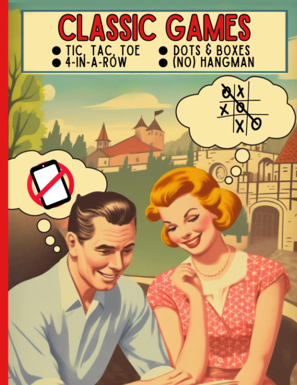 Independently published Classic Games - Tic Tac Toe, Dots & Boxes, (No) Hangman, 4-in-a-Row: Two-Player. Low-Tech Fun. Pencil, Play, Enjoy. No Screens Needed. Travel Games. Great for Kids, Teens, Adults and Seniors.