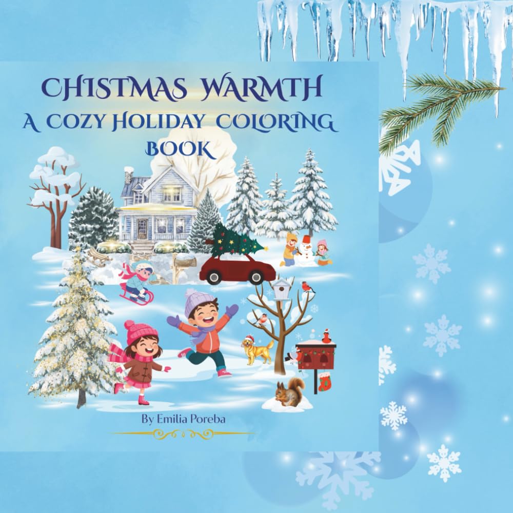 CHRISTMAS WARMTH A Cozy Holiday Coloring Book: Heartwarming Christmas Scenes for Kids