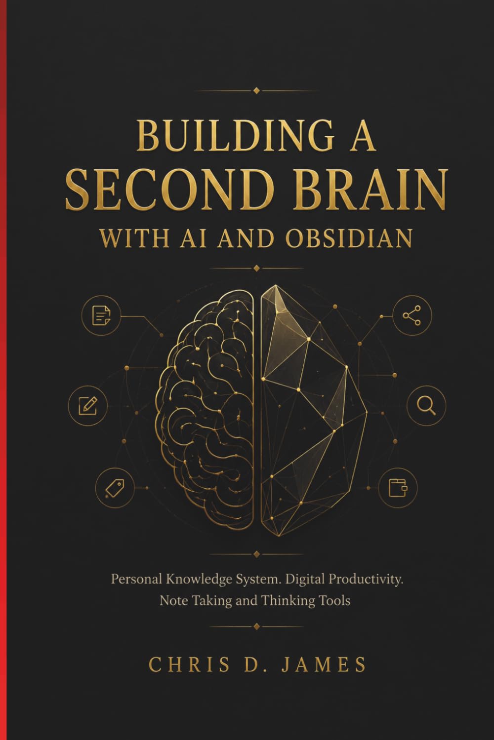 BUILDING A SECOND BRAIN WITH AI AND OBSIDIAN: Personal Knowledge System. Digital Productivity. Note Taking and Thinking Tools