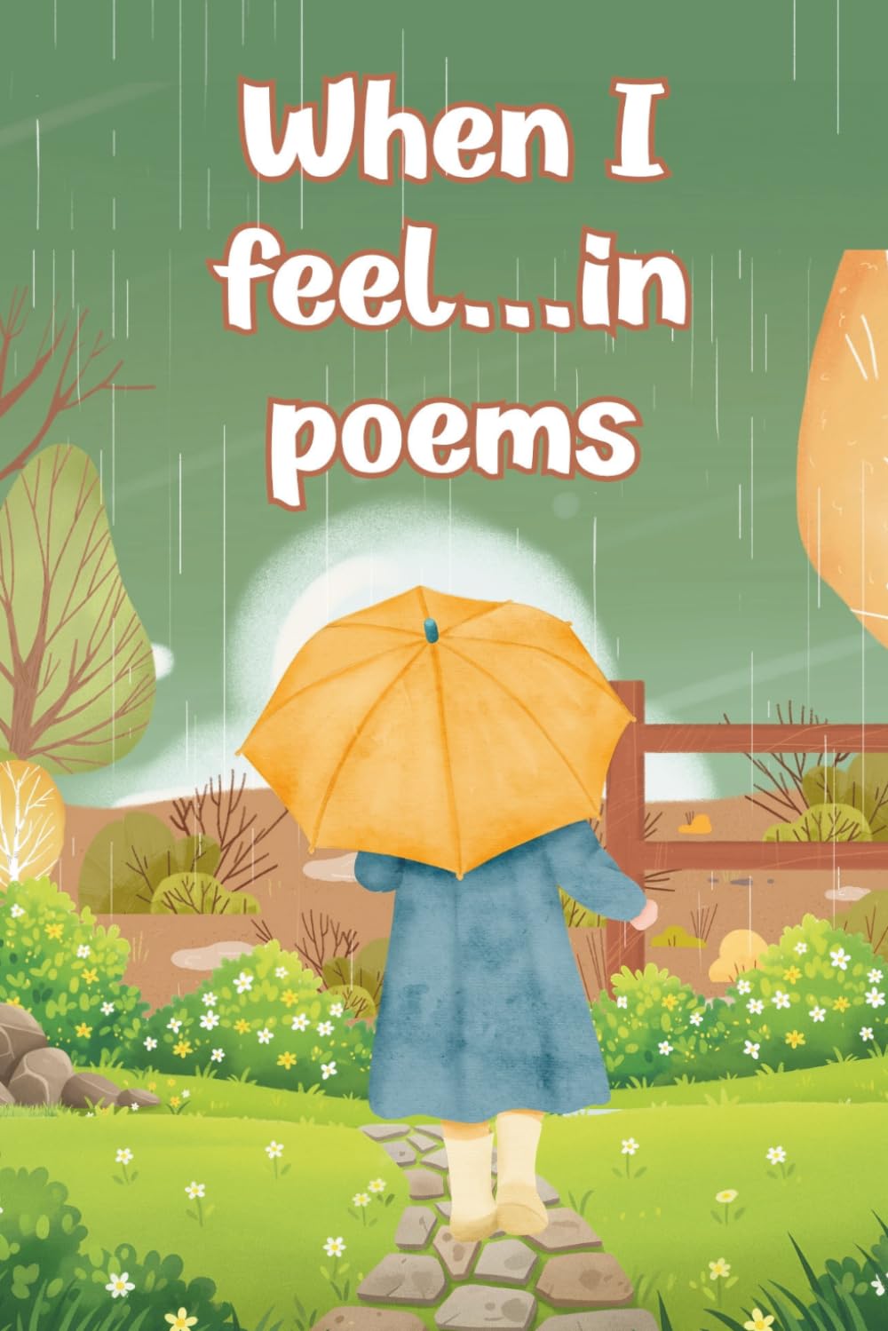 When I Feel...in Poems: A Collection of 30 Faith-Filled Poems About Emotions for Kids (Praise Him in Poems)