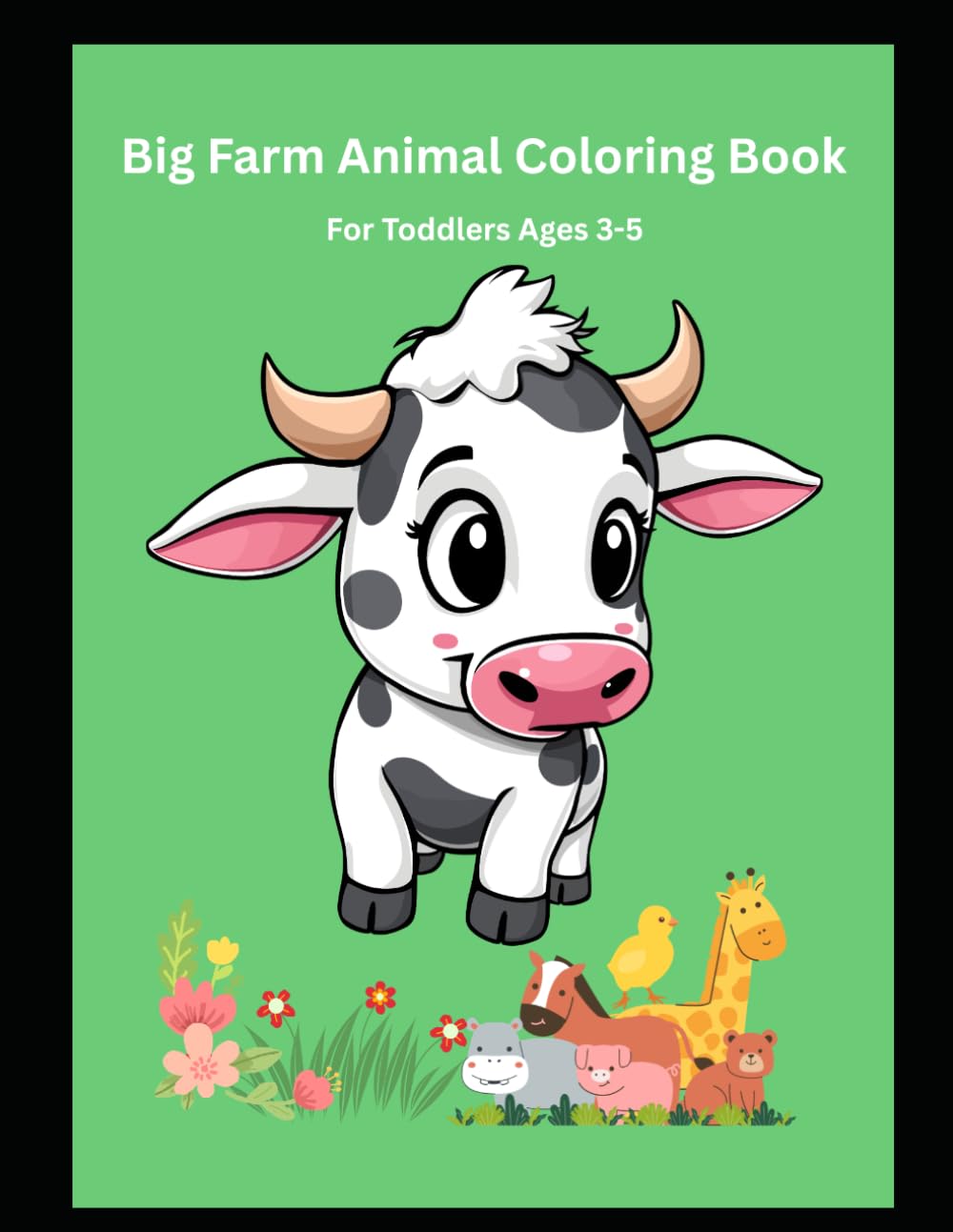Big Farm Animal Coloring Book: For Toddlers Ages 3-5