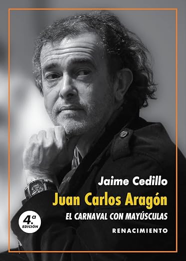 Juan Carlos Aragón: El Carnaval con mayúsculas - Jaime Cedillo
