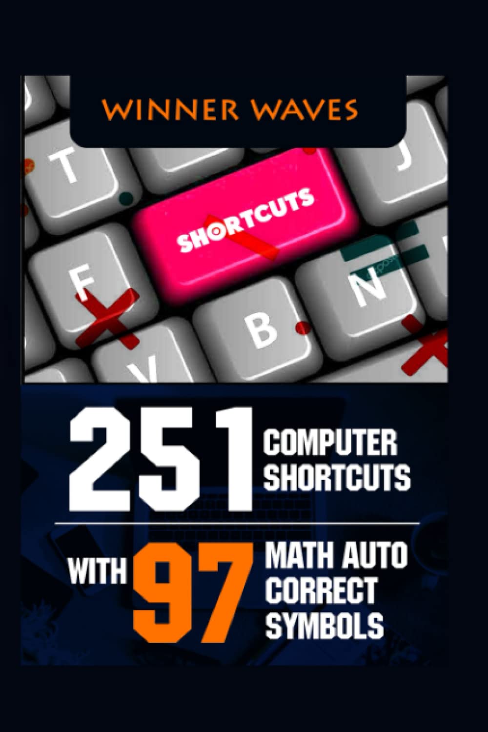251 Computer Shortcuts with 97 Math Auto Correct Symbols