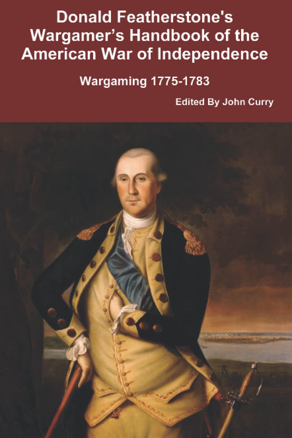 Donald Featherstone's Wargamer’s Handbook of the American War of Independence Wargaming 1775-1783